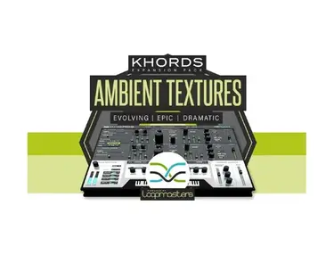 Loopmasters Plugins KHORDS Expansion Pack: Ambient Textures