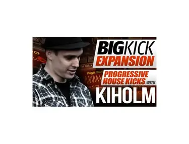 Plugin Boutique BigKick Expansion V6 - Progressive House Kicks with Kiholm