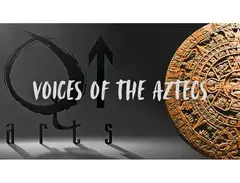 Q Up Arts Voices of the Aztecs main image