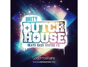 Loopmasters Dirty Dutch House