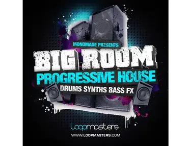 Loopmasters Monomade Presents Big Room Progressive House