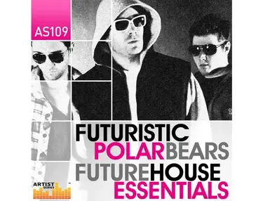 Loopmasters The Futuristic Polar Bears - Future House Essentials
