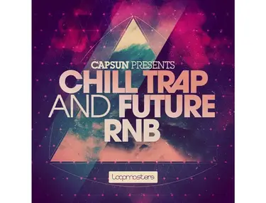 Loopmasters CAPSUN - Chill Trap and Future RnB