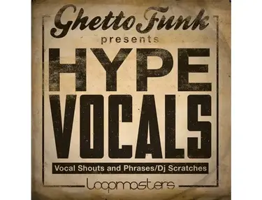 Loopmasters Ghetto Funk Presents Hype Vocals