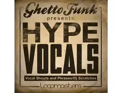 Loopmasters Ghetto Funk Presents Hype Vocals main image