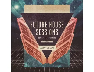 Loopmasters Future House Sessions