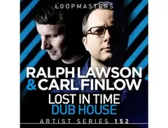 Loopmasters Ralph Lawson & Carl Finlow - Lost In Time Dub House main image
