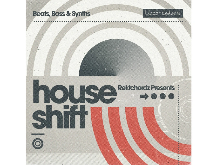 Loopmasters Rektchordz Presents - House Shift - What To Know