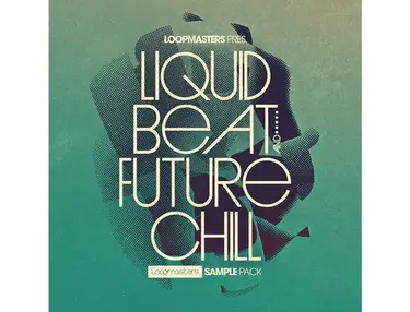 Loopmasters Liquid Beat & Future Chill