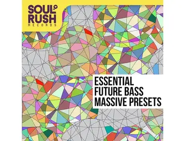Soul Rush Records Essential Future Bass - Massive Presets