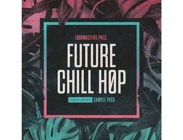 Loopmasters Future Chill Hop