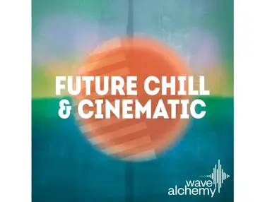 Wave Alchemy Future Chill & Cinematic