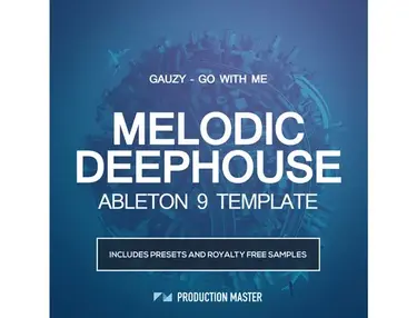 Production Master Melodic Deep House Ableton Live Template - Gauzy - Go With Me