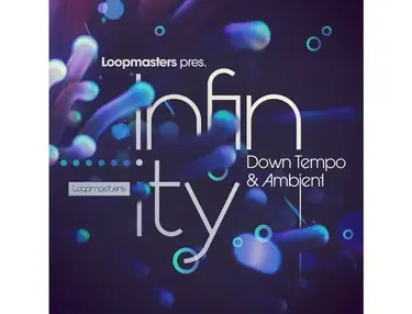 Loopmasters Infinity - Down Tempo & Ambient