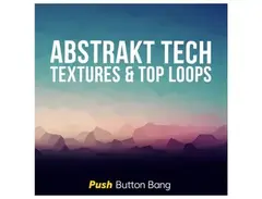 Push Button Bang Abstrakt Tech - Textures & Top Loops main image