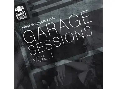 Ghost Syndicate Garage Sessions Vol 1
