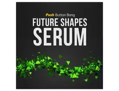 Push Button Bang Future Shapes Of Serum main image