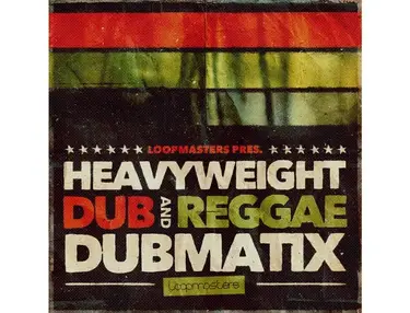 Loopmasters Dubmatix Presents - Heavyweight Dub & Reggae