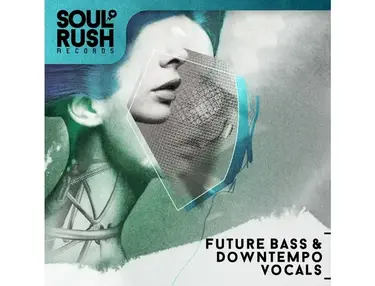 Soul Rush Records Future Bass & Downtempo Vocals