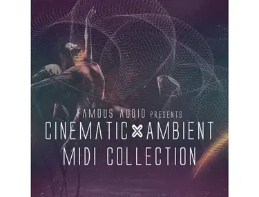 Famous Audio Cinematic & Ambient MIDI Collection