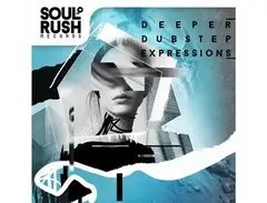 Soul Rush Records Deeper Dubstep Expressions main image
