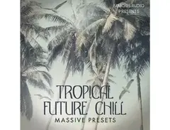 Famous Audio Tropical Future Chill Massive Presets main image