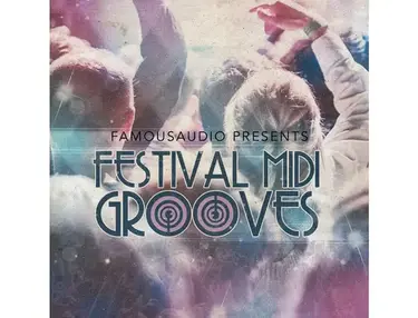 Famous Audio Festival MIDI Grooves