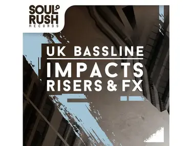 Soul Rush Records UK Bassline - Impacts & Risers & FX