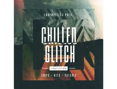 Loopmasters Chilled Glitch