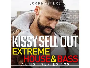 Loopmasters Kissy Sell Out - Extreme House & Bass