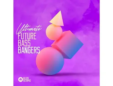 Black Octopus Ultimate Future Bass Bangers