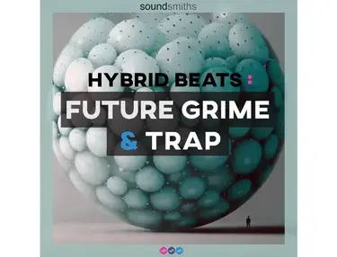 Soundsmiths Hybrid Beats: Future Grime & Trap