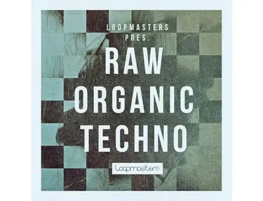 Loopmasters Raw Organic Techno
