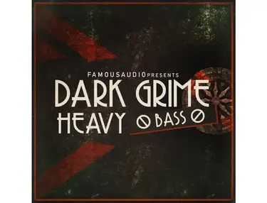 Famous Audio Dark Grime & Heavy Bass
