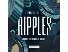 Loopmasters Ripples - Future Electronic Chill main image
