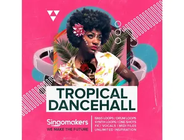 Singomakers Tropical Dancehall