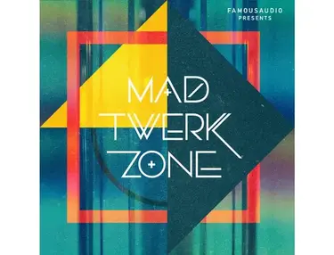 Famous Audio Mad Twerk Zone