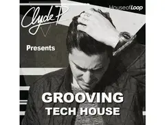 House Of Loop Clyde P Presents Grooving Tech House main image