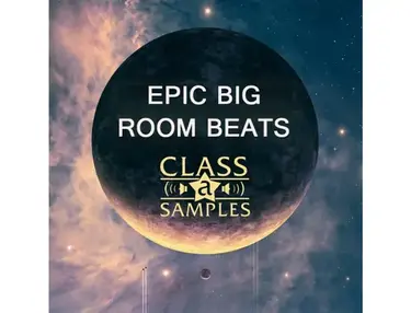 Class A Samples Epic Big Room Beats