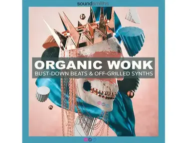 Soundsmiths Organic Wonk: Bust-Down Beats & Off-Grilled Synths
