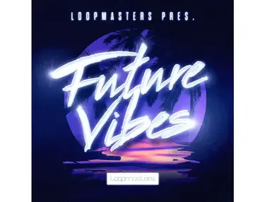Loopmasters Future Vibes