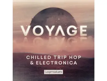 Loopmasters Voyage - Chilled Trip Hop & Electronica