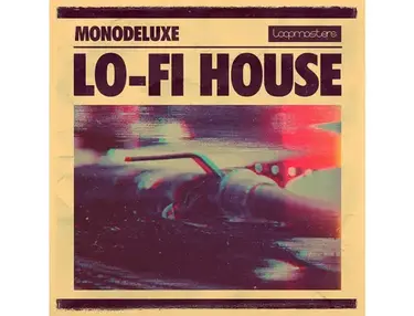 Loopmasters Monodeluxe - LoFi House