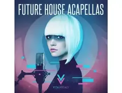 Vital Vocals Future House Acapellas main image