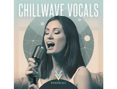 Vital Vocals Chillwave Vocals