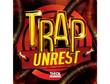 THICK Sounds Trap Unrest
