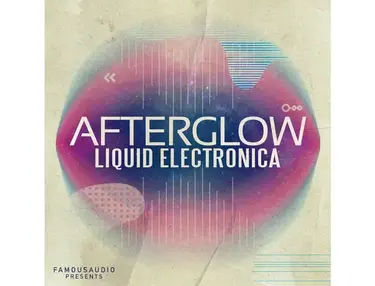 Famous Audio Afterglow - Liquid Electronica