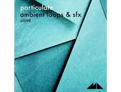 ModeAudio Particulate - Ambient Loops & SFX main image
