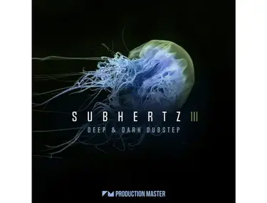 Production Master Subhertz 3 - Deep & Dark Dubstep