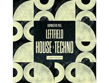 Loopmasters Leftfield House & Techno
